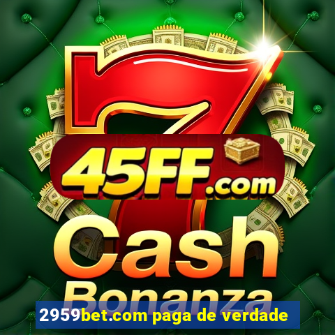 2959bet.com paga de verdade